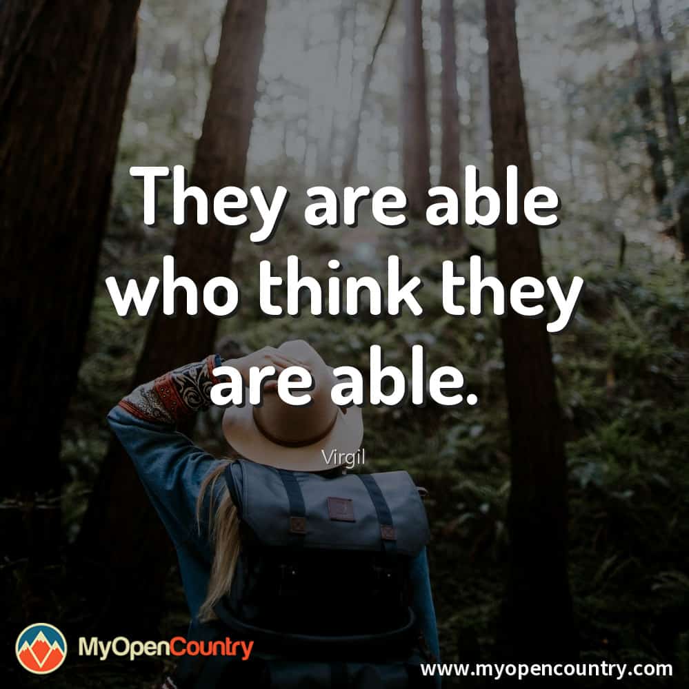 They are able who think they are able. - Virgil